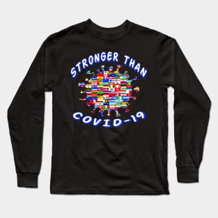 STRONGER THAN COVID-19 ALL COUNTRY DESIGN. Long Sleeve T-Shirt